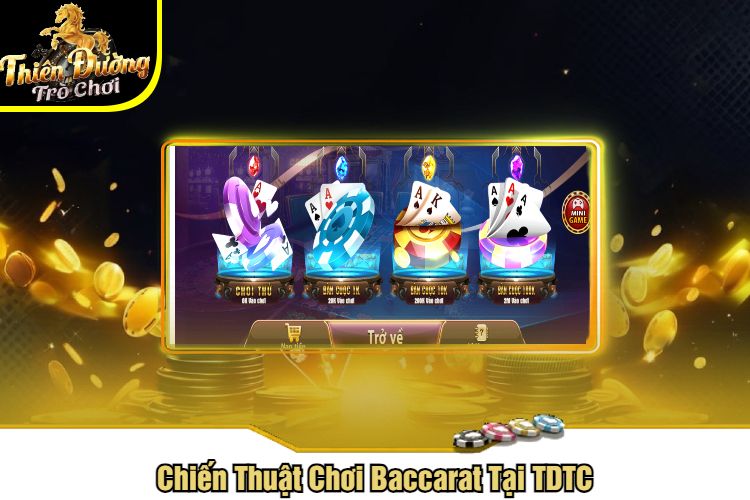 Chiến Thuật Chơi Baccarat Tại TDTC