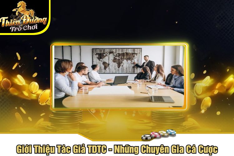 Giới Thiệu Tác Giả TDTC - Những Chuyên Gia Cá Cược