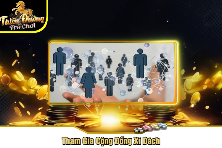 Tham Gia Cộng Đồng Xì Dách